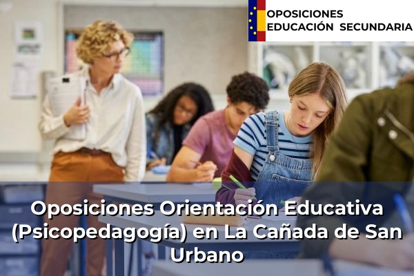 Oposiciones Orientación Educativa (Psicopedagogía) en La Cañada
