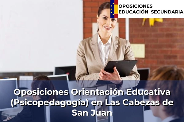 Oposiciones Orientación Educativa (Psicopedagogía) en Las Norias 196 Oposiciones Orientación Educativa (Psicopedagogía) en Las Cabezas de San Juan