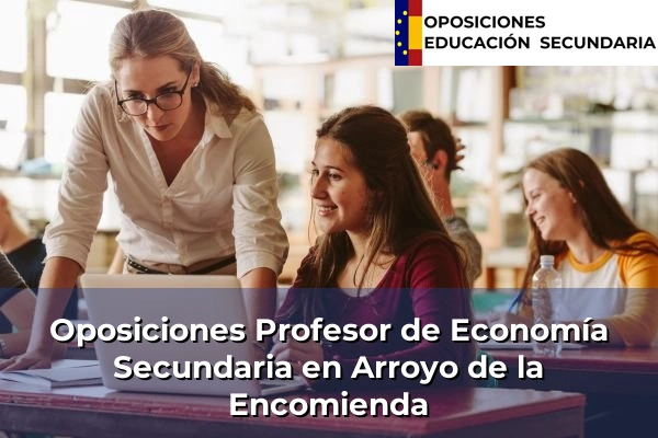 Oposiciones Profesor de Economía Secundaria en La Virgen del Camino 15 Oposiciones Profesor de Economía Secundaria en Arroyo de la Encomienda