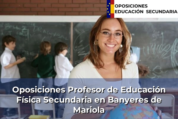 Oposiciones Profesor de Educación Física Secundaria en Daimús 54 Oposiciones Profesor de Educación Física Secundaria en Banyeres de Mariola