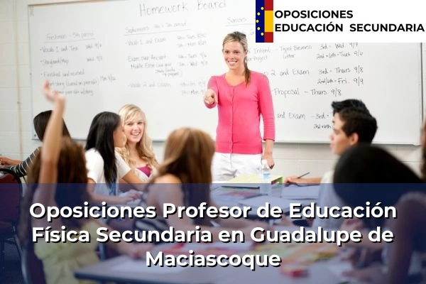 Oposiciones Profesor de Educación Física Secundaria en Guadalupe de Maciascoque