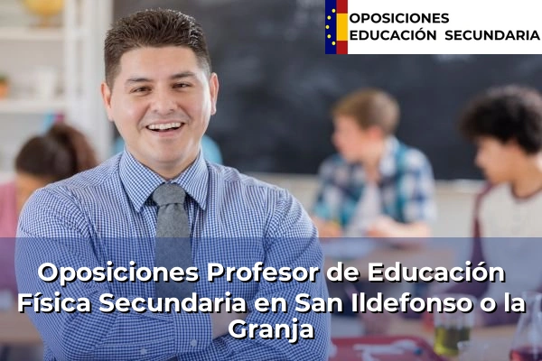 Oposiciones Profesor de Educación Física Secundaria en San Ildefonso o la Granja