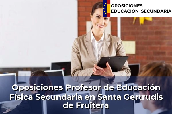 Oposiciones Profesor de Educación Física Secundaria en Establiments 56 Oposiciones Profesor de Educación Física Secundaria en Santa Gertrudis de Fruitera