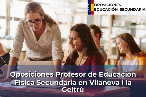 Oposiciones Profesor de Educación Física Secundaria en Cataluña 210 Oposiciones Profesor de Educación Física Secundaria en Vilanova i la Geltrú
