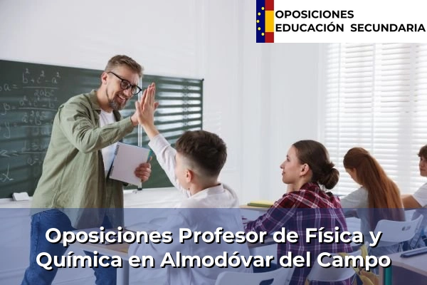 Oposiciones Profesor de Física y Química en Almodóvar del Campo