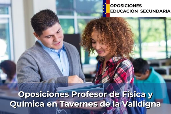 Oposiciones Profesor de Física y Química en Comunidad Valenciana 259 Oposiciones Profesor de Física y Química en Tavernes de la Valldigna