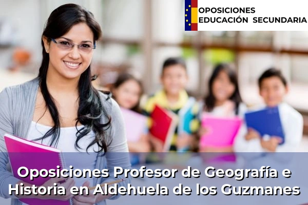 Oposiciones Profesor de Geografía e Historia en Aldehuela de los Guzmanes
