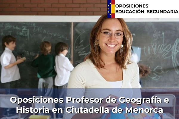 Oposiciones Profesor de Geografía e Historia en Ciutadella de Menorca