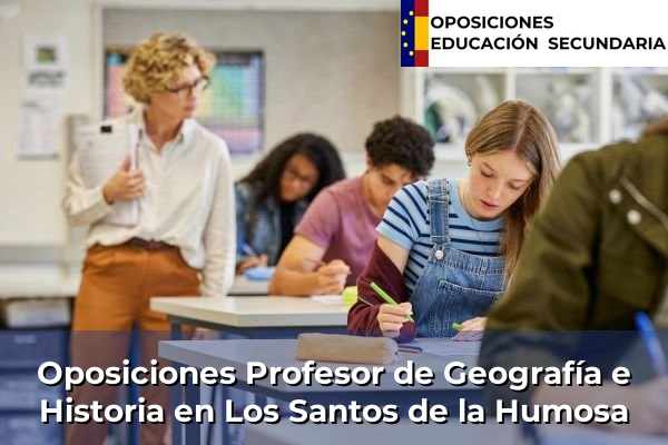 Oposiciones Profesor de Geografía e Historia en Comunidad de Madrid 31 Oposiciones Profesor de Geografía e Historia en Los Santos de la Humosa