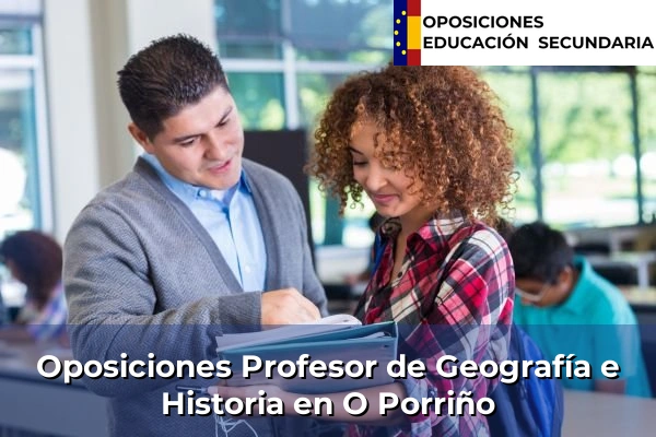 Oposiciones Profesor de Geografía e Historia en Galicia 111 Oposiciones Profesor de Geografía e Historia en O Porriño