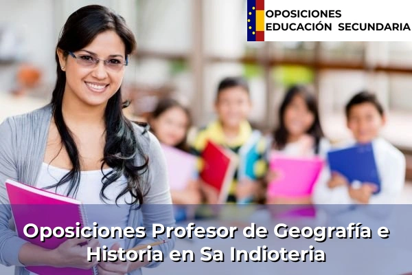 Oposiciones Profesor de Geografía e Historia en Sa Indioteria