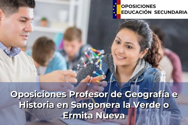 Oposiciones Profesor de Geografía e Historia en Sangonera la Verde o Ermita Nueva