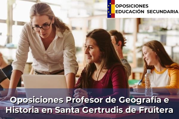 Oposiciones Profesor de Geografía e Historia en Santa Gertrudis de Fruitera