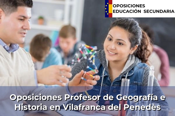 Oposiciones Profesor de Geografía e Historia en Vilafranca del Penedès