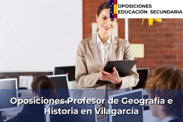 Oposiciones Profesor de Geografía e Historia en Galicia 152 Oposiciones Profesor de Geografía e Historia en Vilagarcía