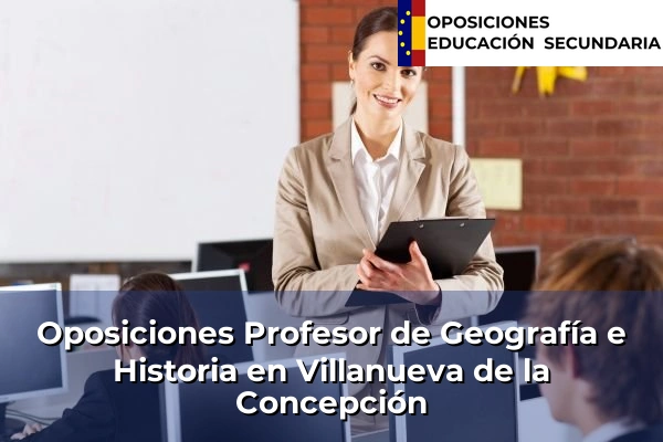 Oposiciones Profesor de Geografía e Historia en Villanueva de la Concepción