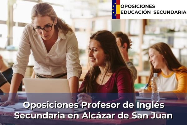 Oposiciones Profesor de Inglés Secundaria en Seseña 7 Oposiciones Profesor de Inglés Secundaria en Alcázar de San Juan