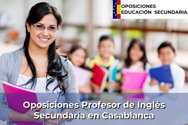 Oposiciones Profesor de Inglés Secundaria en Segorbe 102 Oposiciones Profesor de Inglés Secundaria en Casablanca
