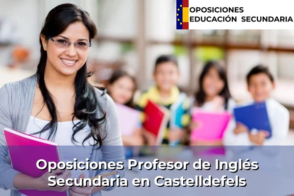 Oposiciones Profesor de Inglés Secundaria en Sitges 46 Oposiciones Profesor de Inglés Secundaria en Castelldefels