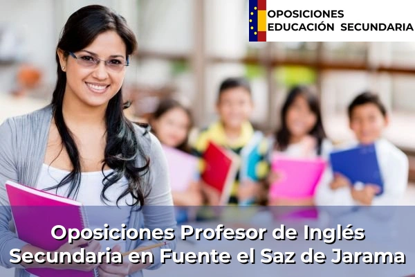 Oposiciones Profesor de Inglés Secundaria en Fuente el Saz de Jarama