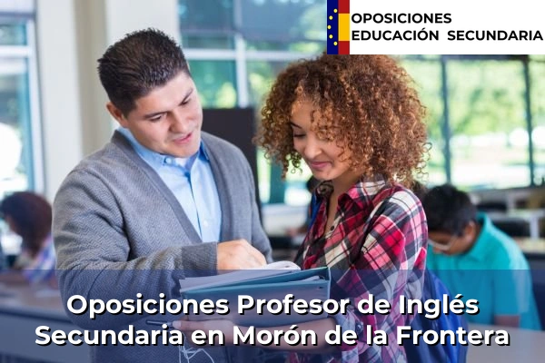 Oposiciones Profesor de Inglés Secundaria en Bonares 204 Oposiciones Profesor de Inglés Secundaria en Morón de la Frontera