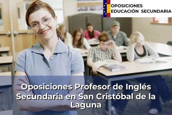Oposiciones Profesor de Inglés Secundaria en Agüimes 74 Oposiciones Profesor de Inglés Secundaria en San Cristóbal de la Laguna