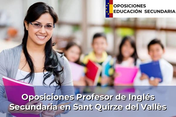 Oposiciones Profesor de Inglés Secundaria en Sitges 179 Oposiciones Profesor de Inglés Secundaria en Sant Quirze del Vallès