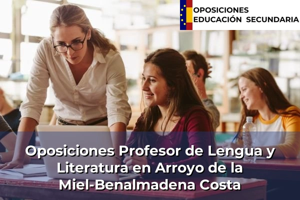 Oposiciones Profesor de Lengua y Literatura en Ambroz 44 Oposiciones Profesor de Lengua y Literatura en Arroyo de la Miel-Benalmadena Costa