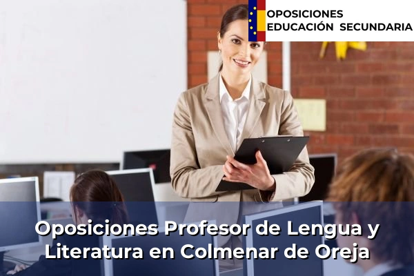 Oposiciones Profesor de Lengua y Literatura en Comunidad de Madrid 27 Oposiciones Profesor de Lengua y Literatura en Colmenar de Oreja