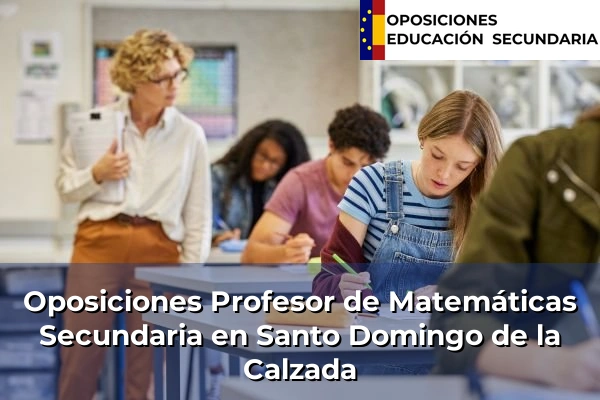 Oposiciones Profesor de Matemáticas Secundaria en Arnedo 13 Oposiciones Profesor de Matemáticas Secundaria en Santo Domingo de la Calzada